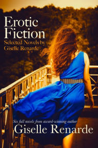 Title: Erotic Fiction: Selected Novels by Giselle Renarde, Author: Giselle Renarde