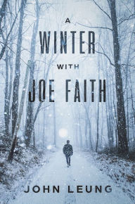 Title: A Winter With Joe Faith, Author: John Leung