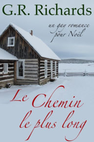 Title: Le chemin le plus long: un gay romance pour Noël, Author: G.R. Richards