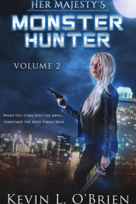 Title: Her Majesty's Monster Hunter Volume 2, Author: Kevin L. O'Brien