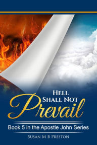 Title: Hell Shall Not Prevail, Author: Susan M B Preston