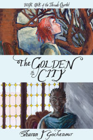 Title: The Golden City, Author: Sharon J. Gochenour