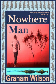 Title: Nowhere Man, Author: Graham Wilson