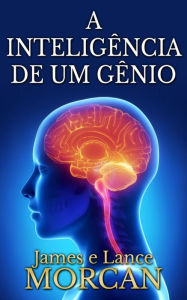 Title: A inteligência de um gênio, Author: James Morcan