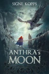 Title: Anthra's Moon, Author: Signe Kopps