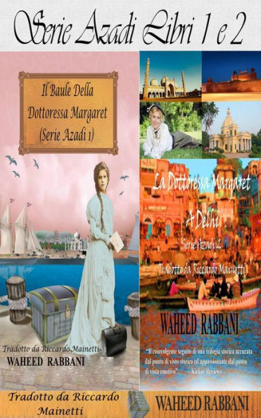 Serie Azadi Libri 1 e 2: Il Baule della Dottoressa Margaret, La Dottoressa Margaret a Delhi