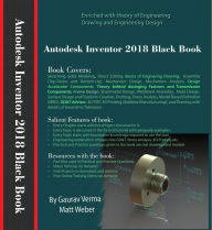 Title: Autodesk Inventor 2018 Black Book (Autodesk Inventor Black Book, #1), Author: Gaurav Verma