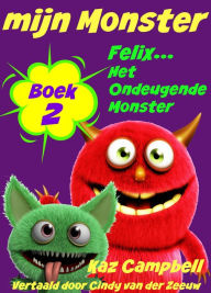Title: mijn Monster - Boek 2 - Felix... Het Ondeugende Monster, Author: Kaz Campbell