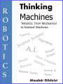 Robotics: from Mechanical to Sentient Machines (Thinking Machines, #1)