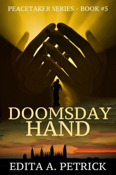 Doomsday Hand (Book 5 of the Peacetaker Series, #5)