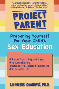 Title: Project Parent: Preparing Yourself for your Child's Sex Education, Author: Lin Myers