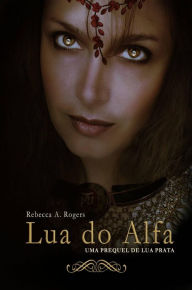 Title: Lua do Alfa, Author: Rebecca A. Rogers