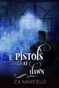 Title: ePistols at Dawn, Author: Z.A. Maxfield