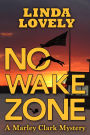 No Wake Zone (Marley Clark Mysteries, #2)