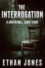 The Interrogation (A Justin Hall Short Story Prequel)