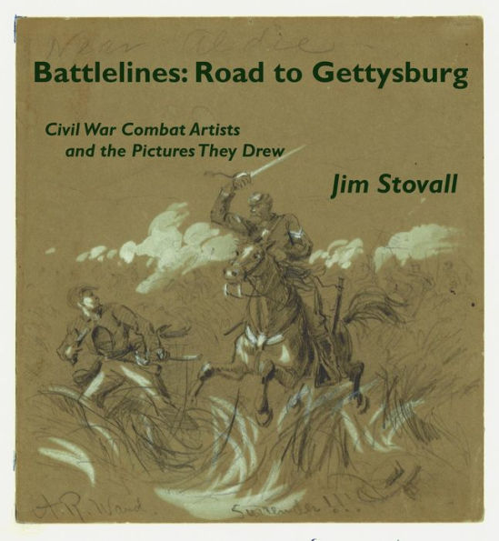 Battlelines: Road to Gettysburg (Civil War Combat Artists and the Pictures They Drew, #1)
