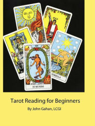 Title: Tarot Reading for Beginners, Author: John Gahan