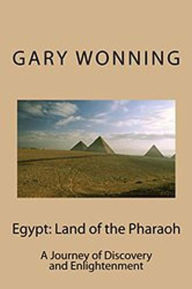 Title: Egypt: Land Of The Pharaoh, Author: Gary Wonning