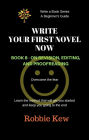 Write Your First Novel Now. Book 8 - On Revision and Editing (Write A Book Series. A Beginner's Guide, #8)