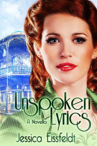 Title: Unspoken Lyrics (Sweethearts & Jazz Nights, #4), Author: Jessica Eissfeldt