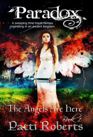 Title: Paradox - The Angels Are Here (The Paradox Series, #1), Author: Patti Roberts