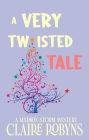 A Very Twisted Tale (A Maddox Storm Mystery, #4)