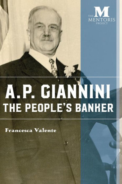 A.P. Giannini: The People's Banker