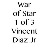 Title: War of Stars 1 of 3, Author: Vincent Diaz