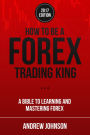 How to be a Forex Trading King (How To Be A Trading King, #2)