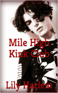 Title: Mile High Kink Club, Author: Lily Harlem