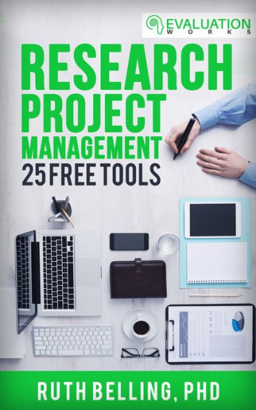 Research Project Management: 25 Free Tools (Evaluation Works' Research Guides, #1)