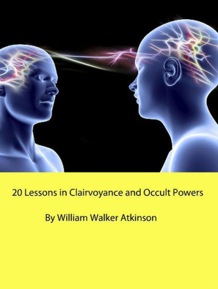 20 Lessons in Clairvoyance and Occult Powers