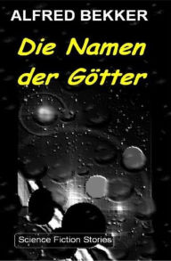 Title: Die Namen der Götter, Author: Alfred Bekker