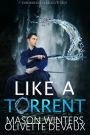 Like a Torrent (Disordery Elements, #2)