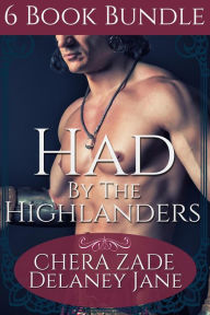 Title: Had by the Highlanders (6 Book Bundle), Author: A Lady