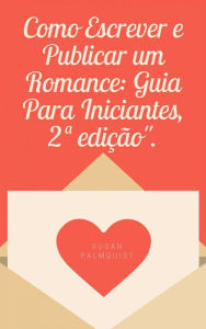 Title: Como Escrever e Publicar um Romance, Author: Susan Palmquist