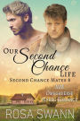 Our Second Chance Life: MM Omegaverse Mpreg Romance (Second Chance Mates, #8)