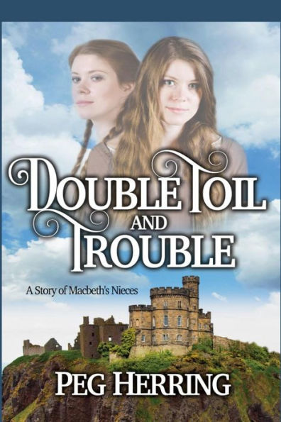 Double Toil & Trouble (Macbeth's Nieces)