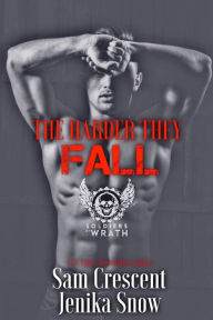 Title: The Harder They Fall (The Soldiers of Wrath MC), Author: Jenika Snow