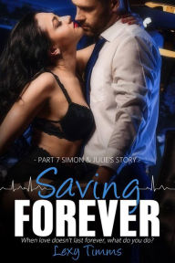 Title: Saving Forever Part 7, Author: Lexy Timms