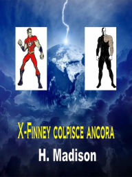 Title: X-Finney colpisce ancora, Author: H. Madison