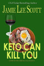 Keto Can Kill You (Willa Friday Food & Wine Mystery, #2)