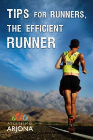 Title: Tips for runners: The efficient runner, Author: Atletismo Arjona
