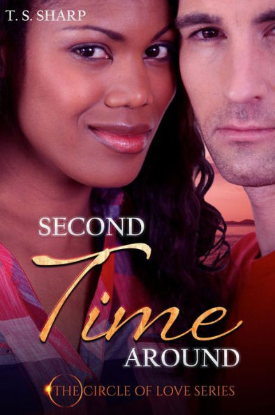 Second Time Around (The Circle of Love, #2)