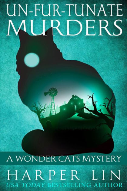 Un-fur-tunate Murders (Wonder Cats Mystery Series #6) by Harper Lin ...