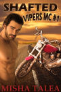 Shafted (Vipers MC, #1)