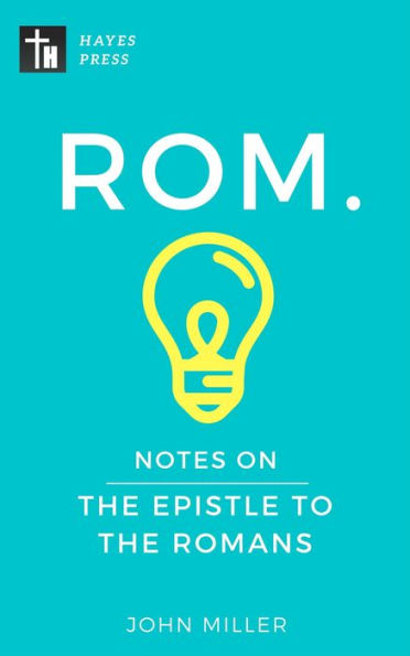 Notes on the Epistle to the Romans (New Testament Bible Commentary Series)