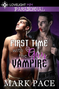 Title: First Time with the Gay Vampire, Author: Mark Pace