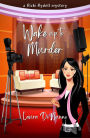 Wake up to Murder (A Ricki Rydell Mystery, #2)