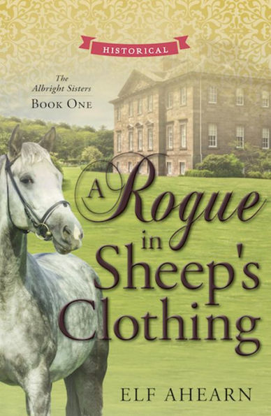 A Rogue in Sheep's Clothing (The Albright Sisters, #1)